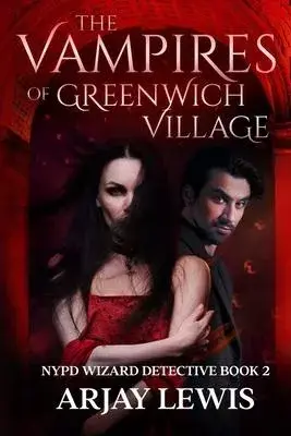 The Vampires Of Greenwich Village: Ultimate Urban Fantasy 2