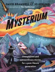 The Mysterium: Unexplained and extraordinary stories for a post-Nessie generatio