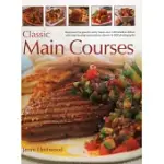 CLASSIC MAIN COURSES: BEST-LOVED RECIPES FOR EVERY MEAL: OVER 180 TIMELESS DISHES WITH STEP-BY-STEP INSTRUCTIONS SHOWN IN 800 PH