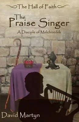 The Praise Singer: A Disciple of Melchizedek