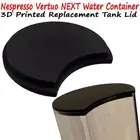 3D Printed Lid Only for Nespresso Vertuo NEXT Water Container Tank Replacement 1