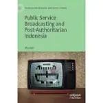 PUBLIC SERVICE BROADCASTING AND POST-AUTHORITARIAN INDONESIA