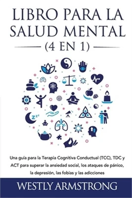Libro para la Salud Mental (4 en 1): Una gu�a para la Terapia Cognitiva Conductu