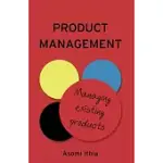 PRODUCT MANAGEMENT: MANAGING EXISTING PRODUCTS