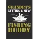 Grandpa’’s getting a new fishing Buddy: Lined journal paperback notebook 100 page, gift journal/agenda/notebook to write, great gift, 6 x 9 Notebook