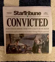 Derek Chauvin CONVICTED Guilty George Floyd Star Tribune Newspaper