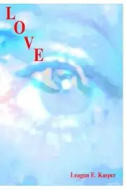 Love by Leagan E. Kasper [Paperback]