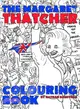 The Margaret Thatcher Colouring Book