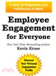 Employee Engagement for Everyone ― 4 Keys to Happiness and Fulfillment at Work