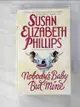 【書寶二手書T3／原文小說_BQN】Nobody’s Baby But Mine_Phillips, Susan Elizabeth