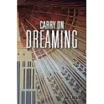 CARRY ON DREAMING