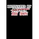 Motivated By My Son: Composition Lined Notebook Journal Funny Gag Gift Mother’’s And Dads