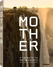 Mother: A Tribute to Mother Earth by Marsel van Oosten [Hardback]