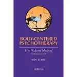 BODY-CENTERED PSYCHOTHERAPY: THE HAKOMI METHOD : THE INTEGRATED USE OF MINDFULNESS, NONVIOLENCE AND THE BODY