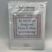 Imaginating Cross Stitch Kit You're Wrong #1603 Judy VonStein Design