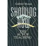 SHOWING HOW THE ACT OF TEACHING: THE ACT OF TEACHING