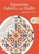 Tapestries, Fabrics, and Quilts ─ Coloring for Artists