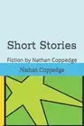 Short Stories: Fiction by Nathan Coppedge by Nathan Coppedge Paperback Book