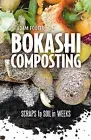 Bokashi Composting: Scraps to Soil in Weeks Footer, Adam