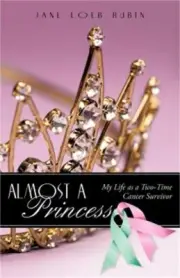 Almost a Princess: My Life as a Two-Time Cancer Survivor (Paperback or Softback)
