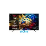 聊聊有特價【TCL】 50C655 50吋 4K QLED GOOGLE TV