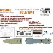 Hunter W35003 1/350 Wood Deck ITALIAN HEAVY CRUISER POLA 1941 FOR HOBBYBOSS 8650