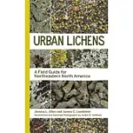 URBAN LICHENS: A FIELD GUIDE FOR NORTHEASTERN NORTH AMERICA