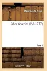 Mes Rveries Tome 1 by de Saxe-M (French) Paperback Book