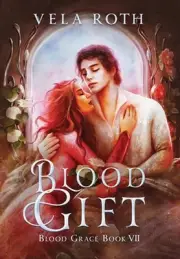 Blood Gift: A Fantasy Romance by Vela Roth Hardcover Book