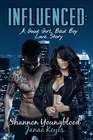INFLUENCED: A Good Girl, Bad Boy Love Story. Keyes, Youngblood 9781387010707<|