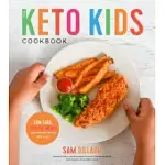 THE KETO KIDS COOKBOOK: LOW-CARB, HIGH-FAT MEALS YOUR WHOLE FAMILY WILL LOVE!