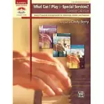WHAT CAN I PLAY FOR SPECIAL SERVICES? COMPLETE COLLECTION: EASILY PREPARED ARRANGEMENTS FOR WEDDINGS, EASTER, AND FUNERALS