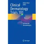 CLINICAL DERMATOLOGY TRIALS 101: A PRIMER FOR DERMATOLOGISTS