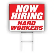 Now Hiring Hard Workers Advertising Part & Full Time Job Coroplast Yard Sign
