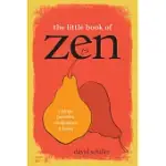 THE LITTLE BOOK OF ZEN: SAYINGS, PARABLES, MEDITATIONS & HAIKU