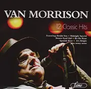 VAN MORRISON - 12 CLASSIC HITS CD