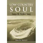 LOW COUNTRY SOUL: SONGS MY FATHER SANG