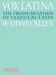 Vox Latina：A Guide to the Pronunciation of Classical Latin