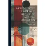A GUIDE TO THE CHASSEVANT METHOD OF MUSICAL EDUCATION