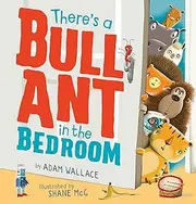There's a Bull Ant in the Bedroom
