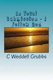 In Total Submission - I Follow God by C.L. Weddell Grubbs (English) Paperback Bo