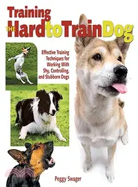 在飛比找三民網路書店優惠-Training the Hard to Train Dog