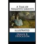 A TALE OF NEGATIVE GRAVITY ILLUSTRATED