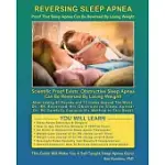 REVERSING SLEEP APNEA: PROOF THAT SLEEP APNEA CAN BE REVERSED BY LOSING WEIGHT
