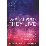 WE SLEEP THEY LIVE