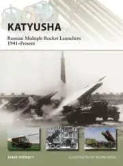 Vanguard: Katyusha Russian Multiple Rocket Launchers 1941-Present