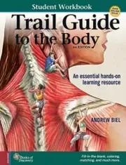 Student Workbook for Biel's Trail Guide to The Body by Andrew Biel (English) Spi