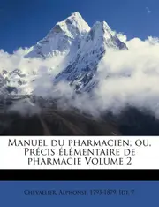 Manuel du pharmacien; ou, Prcis lmentaire de pharmacie Volume 2 - Chevallier Alphonse 1793-1879