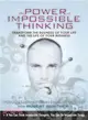 The Power of Impossible Thinking ― Transform the Business of Your Life And the Life of Your Business
