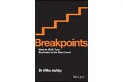 Breakpoints -How to Shift Your Business to the Next Level - Business Book